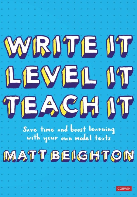 Write It Level It Teach It: Save time and boost learning with your own model texts