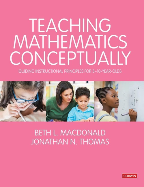 Teaching Mathematics Conceptually: Guiding Instructional Principles for 5-10 year olds