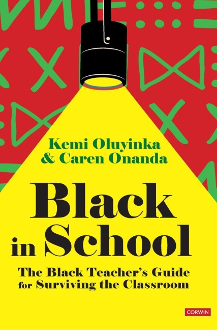 Black in School: The Black Teachers Guide for Surviving the Classroom