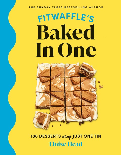 Fitwaffles Baked In One: 100 one-tin cakes, bakes and desserts from the social media sensation