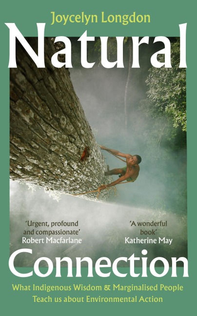 Natural Connection: What indigenous wisdom & marginalised people teach us about environmental action