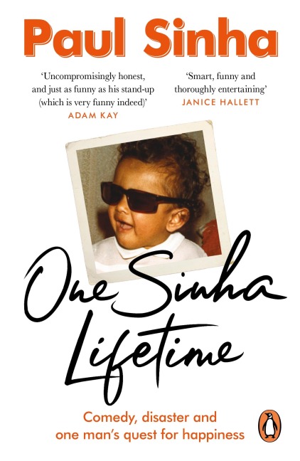One Sinha Lifetime: Comedy, disaster and one mans quest for happiness