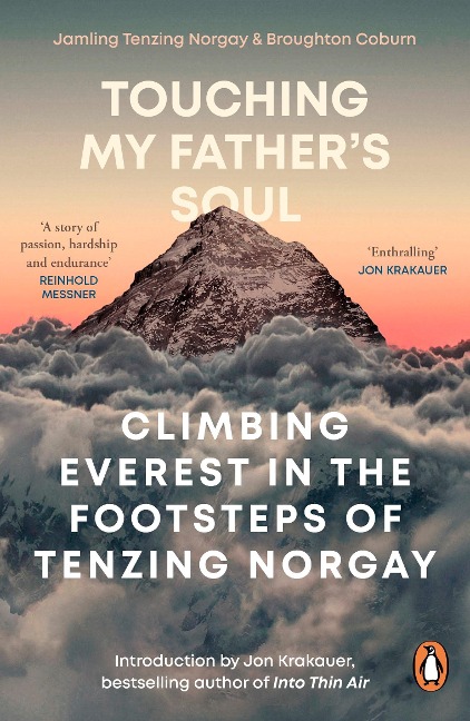 Touching My Fathers Soul: Climbing Everest in the Footsteps of Tenzing Norgay