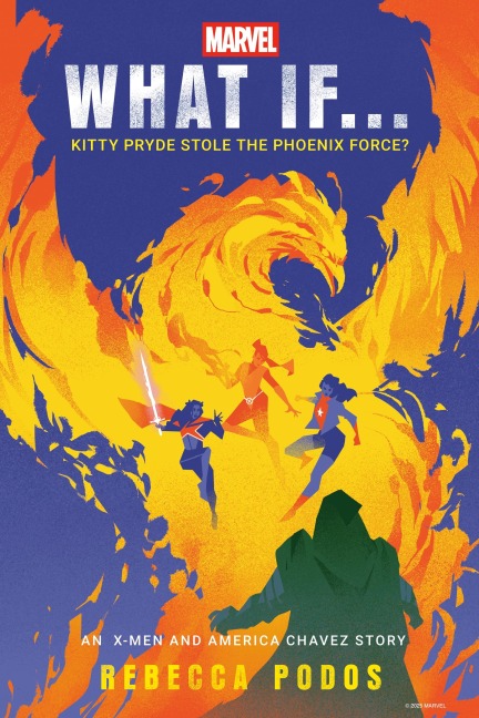 What If...Kitty Pryde Stole the Phoenix Force?: An X-Men and America Chavez Story