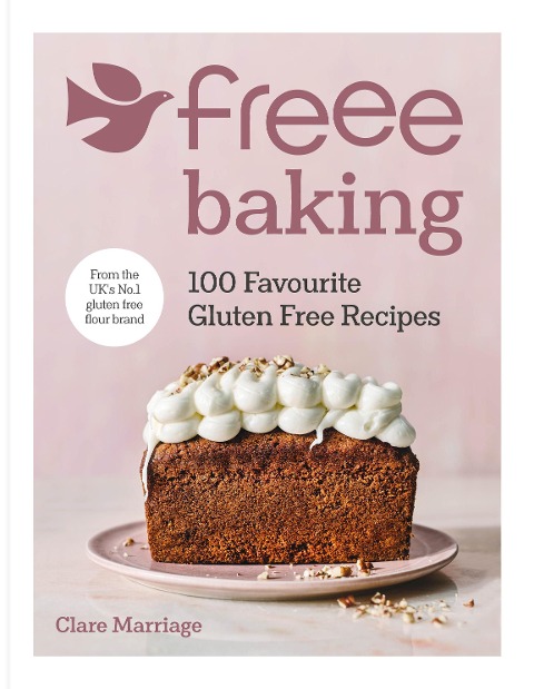 Freee Baking: 100 gluten free recipes from the UKs #1 gluten free flour brand