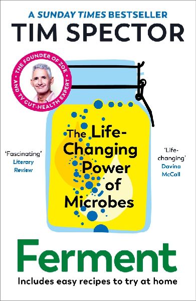 Ferment: The Life-Changing Power of Microbes