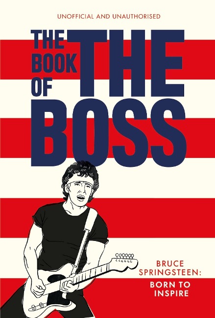 The Book of the Boss: Empowering Words of Wisdom from Bruce Springsteen