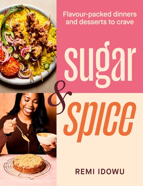 Sugar & Spice: Flavour-packed dinners and desserts to crave