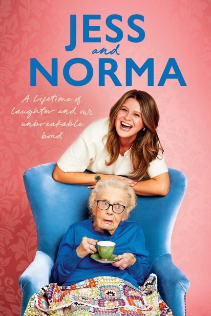 Jess and Norma: A lifetime of laughter and our unbreakable bond