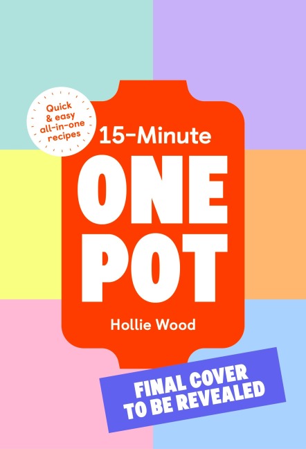 15-Minute One Pot: Quick & easy all-in-one recipes