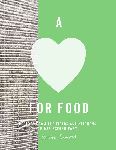 A Love for Food: Recipes From the Fields and Kitchens Of Daylesford Farm