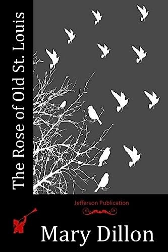 The Rose of Old St. Louis