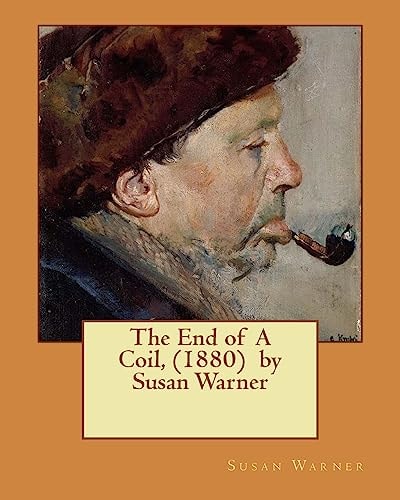 The End of a Coil, (1880) by Susan Warner