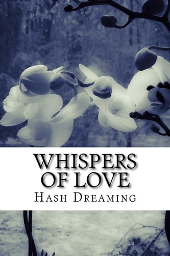 Whispers of Love I Have Not Seen God, But I'm Pretty Sure He Lives in the Vicinity of Love.