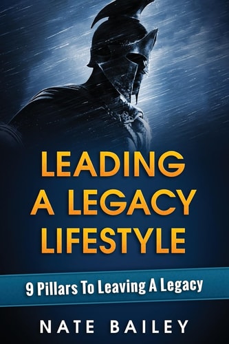 Leading a Legacy Lifestyle 9 Pillars to Leaving a Legacy