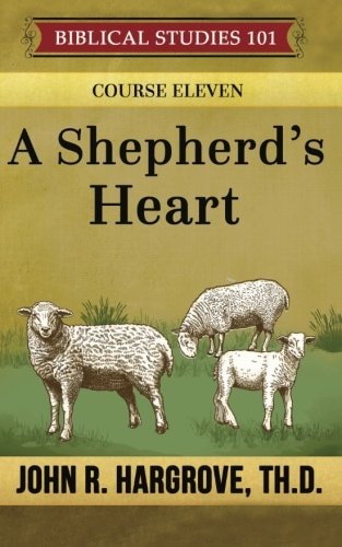 A Shepherd's Heart A Study of Timothy and Titus