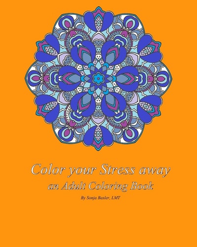 Color Your Stress Away Adult Coloring Book