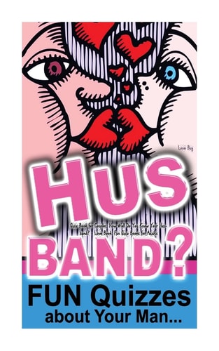 Quiz Book for Couples: How Well Do You Know Your Husband? Love Book: Fun Quiz Books for Adults