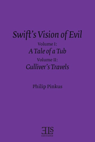 Swift's Vision of Evil: Vol. I and II A Tale of a Tub and Gulliver's Travels