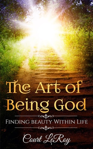 The Art of Being God Finding Love Within Life