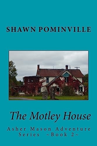 The Motley House Asher Mason Adventure Series Book 2