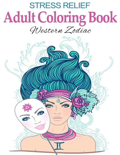 Stress Relief Adult Coloring Book: Western Zodiac Stress Management Therapy - Color Away Your Stress