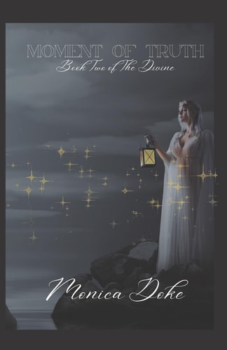 Moment of Truth Book Three of The Divine