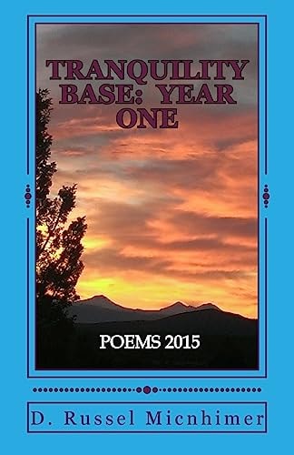 Tranquility Base: Year One Poems 2015