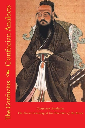 Confucian Analects The Great Learning of the Doctrine of the Mean