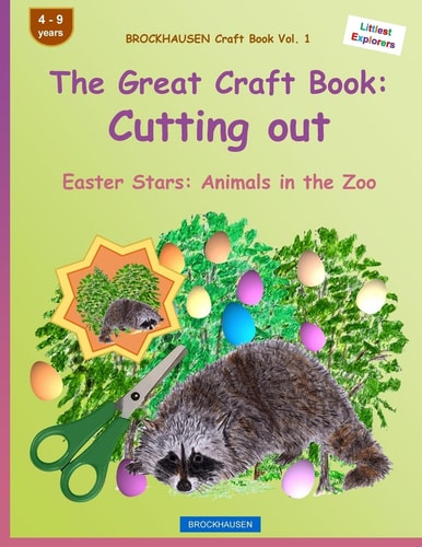 BROCKHAUSEN Craft Book Vol. 1 - The Great Craft Book Cutting Out: Easter Stars: Animals in the Zoo