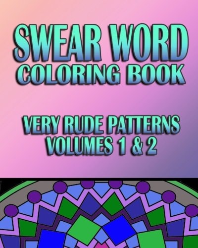 Swear Word Coloring Book Very Rude Patterns (Volumes 1 & 2)