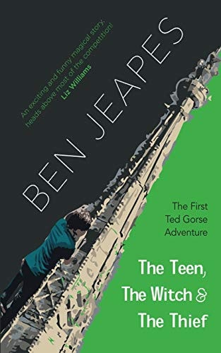 The Teen, the Witch and the Thief The First Ted Gorse Adventure