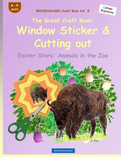 BROCKHAUSEN Craft Book Vol. 5 - the Great Craft Book: Window Sticker and Cutting Out Easter Stars: Animals in the Zoo