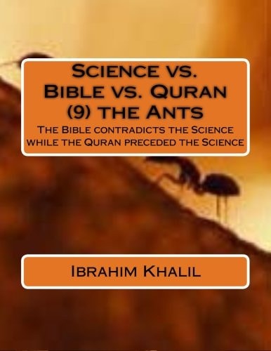 Science Vs. Bible Vs. Quran (9) the Ants The Bible Contradicts the Science While the Quran Preceded the Science