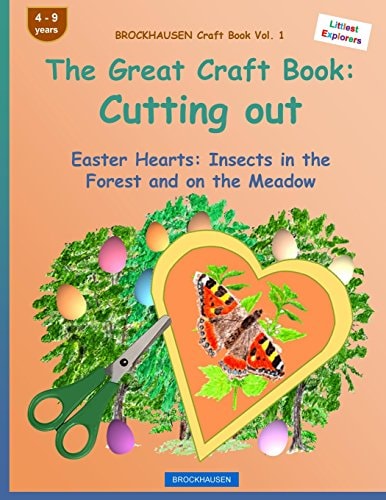 BROCKHAUSEN Craft Book Vol. 1 - The Great Craft Book Cutting Out: Easter Hearts: Insects in the Forest and on the Meadow
