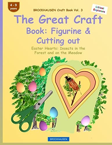 BROCKHAUSEN Craft Book Vol. 3 - the Great Craft Book: Figurine and Cutting Out Easter Hearts: Insects in the Forest and on the Meadow