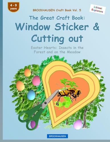 BROCKHAUSEN Craft Book Vol. 5 - the Great Craft Book: Window Sticker and Cutting Out Easter Hearts: Insects in the Forest and on the Meadow