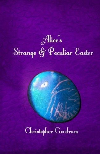 Alice's Strange and Peculiar Easter