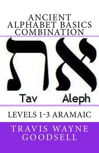 Ancient Alphabet Basics Combination Levels 1-3 Aramaic