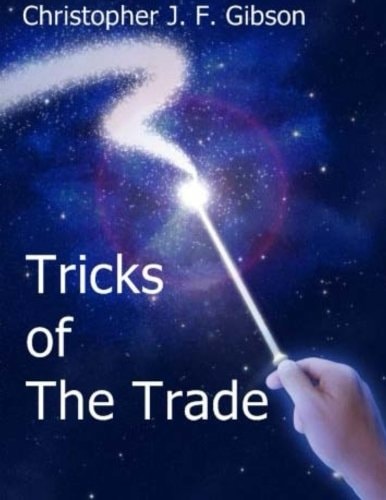 Tricks of the Trade As Told in Three Monologues and Two Short Stories