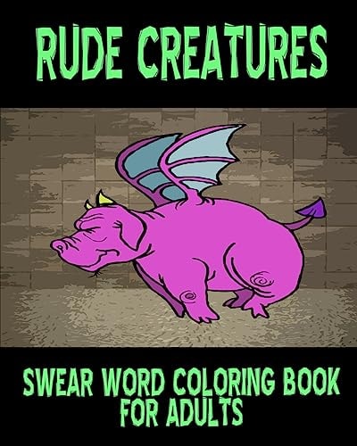 Swear Word Coloring Book for Adults Rude Creatures