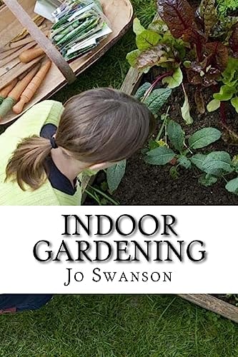 Indoor Gardening Growing Indoor Gardens for Beginners