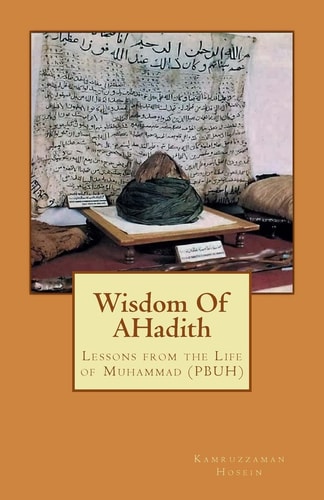 Wisdom Of AHadith Lessons from the Life of Muhammad (PBUH)