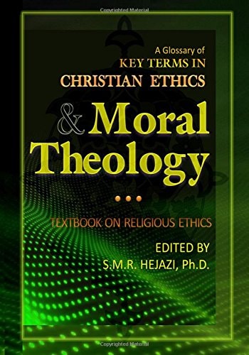 A Glossary of Christian Ethics and Moral Theology Textbook on Religious Ethics