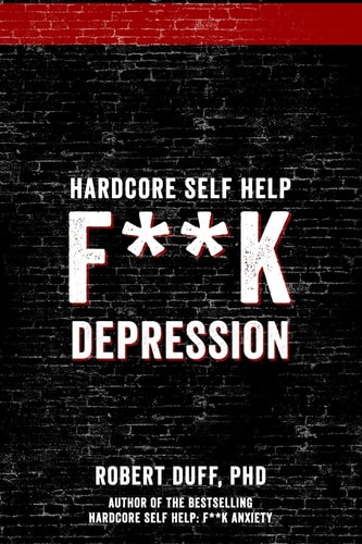 Hardcore Self Help F**k Depression