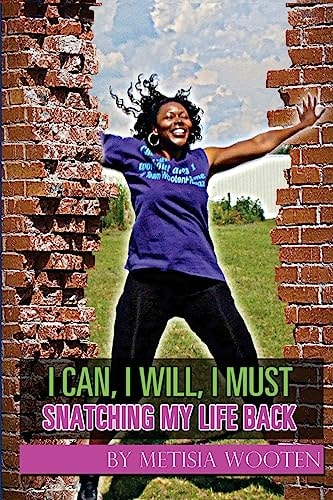 I Can, I Will, I Must Snatching My Life Back