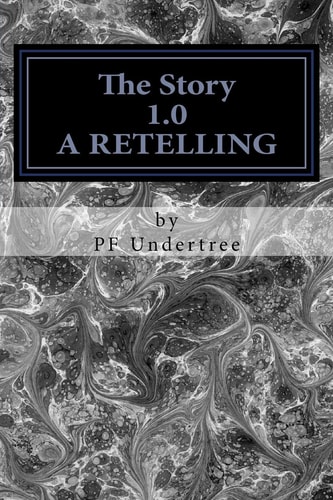 The Story 1. 0 A Retelling