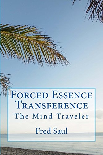 Forced Essence Transference The Mind Traveler