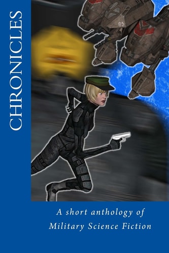 Chronicles A Short Anthology of Military Science Fiction