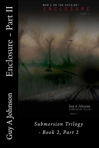 Enclosure - Part II Submersion Trilogy - Book 2, Part 2